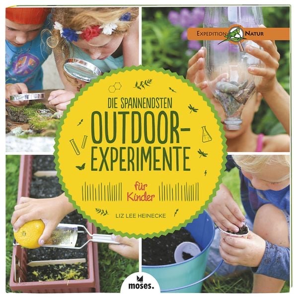 moses Die spannendsten Outdoor-Experimente für Kinder Taschenbuch
