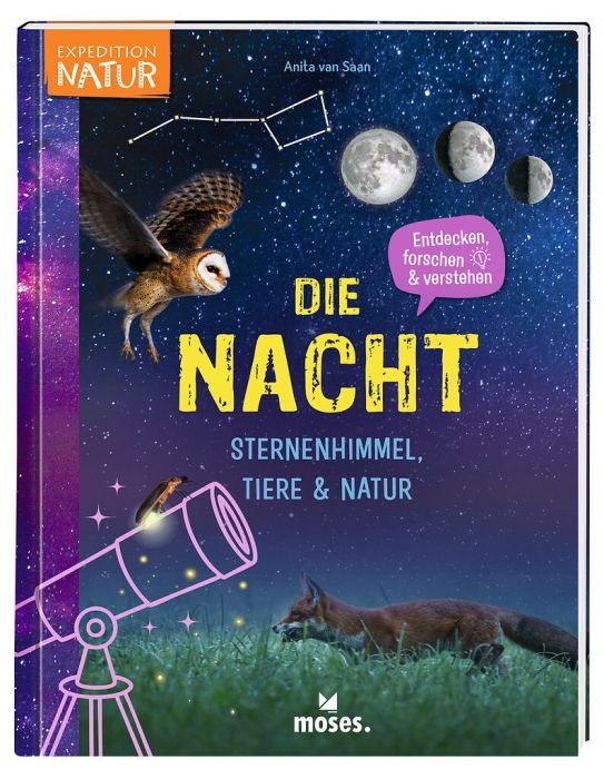 moses Expedition Natur - Die Nacht: Sternenhimmel, Tiere & Natur 8+ Jahre